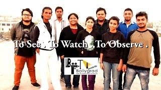 To See To Watch To Observe | Bollygrad Film & Television Institute | Art & Entertainment industry |