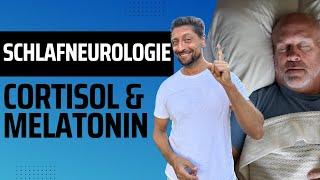 Zirkadianer Rhythmus - Cortisol & Melatonin (Neurologie des Schlafs)