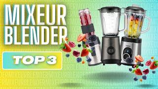 TOP 3 : MEILLEUR BLENDER 2024