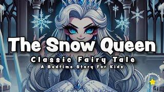 The Snow Queen | Winter Bedtime Story With Moral for Kids | Modern and Classic Fairy Tale