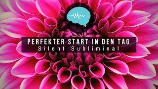 Perfekter Start in den Tag - Silent Subliminal