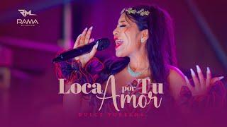 Dulce Yoreana - LOCA POR TU AMOR  2025 ( Video Oficial ) RAMA Studios