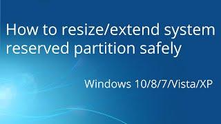 How to resize/extend system reserved partition - Windows 10/8/7