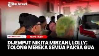 BREAKING NEWS - Lolly Kembali Dijemput Nikita Mirzani