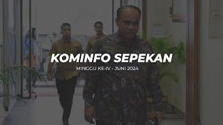 Kominfo Sepekan - Minggu IV, Juni 2024