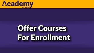 Offer Courses Online with Self-Enrollment | Academy Of Mine LMS