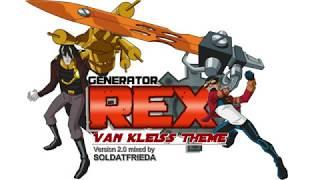 Generator Rex - Van Kleiss Theme RMX (ReUpload)