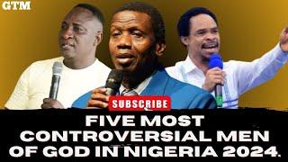 SHOCKING!FIVE MOST CONTROVERSIAL MEN OF GOD IN NIGERIA 2024, NUMBER TWO WILL SHOCK YOU!