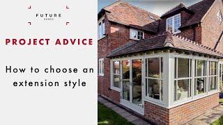 How to choose an extension style | PROJECT ADVICE | Future Homes Network