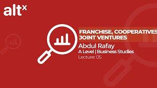 Franchise, Joint Venture and Cooperatives| AS Business Studies