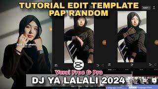 Tutorial Edit Template Pap Random DJ YA LALALI 2024