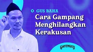 Gus Baha: Cara Gampang Menghilangkan Kerakusan