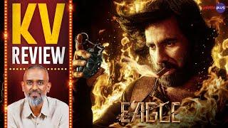 Eagle Movie Review By Kairam Vaashi | Ravi Teja | Anupama | Kavya Thapar | Karthik Gattamneni