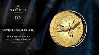 Australian Wedge-tailed Eagle 10th Anniversary 2024 1oz Gold Proof High Relief Coin