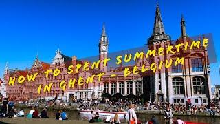 A Story about  Summer Trip in Gent - Belgium