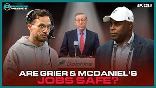 Are Grier & McDaniel's Jobs With The Miami Dolphins Safe?!