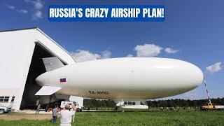 Russia’s INSANE Plan to Revive Airships for Arctic Domination!