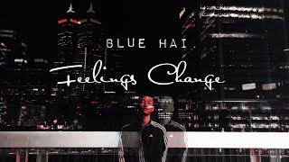 Blue Hai - (Feelings Change) Official Lyrics Video - Karen Sad Song