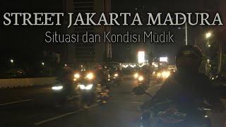 STREET JAKARTA MADURA - Situasi dan Kondisi Mudik