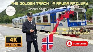 The Golden Train I A Rauma Railway I Journey Through Romsdal | 4K Norway  | Driver's Cabin View