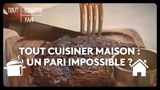 Tout cuisiner maison : un pari impossible ?