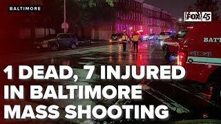 1 dead, 7 injured in Baltimore mass shooting