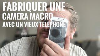 [TUTO] Fabriquer un objectif macro  avec un vieux téléphone