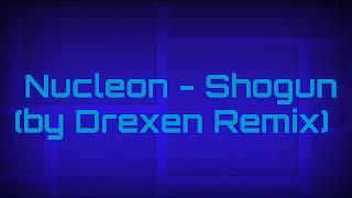 Nucleon - Shogun (Drexen remix)