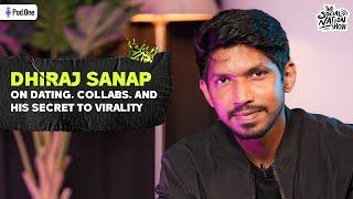 Dhiraj Sanap on Dating, Collabs, and the Secret to Virality | @dhirajsanap | The Social Nation Show