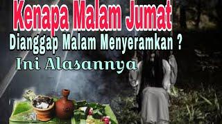 malam jumat kenapa di anggap malam yang menyeramkan.