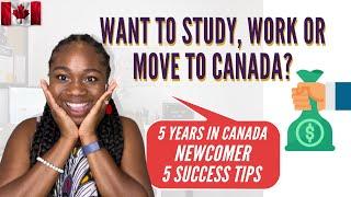 HOW TO SUCCEED AS A NEWCOMER IN CANADA  || 5 years experience in Canada Collab ft Feyi Mac