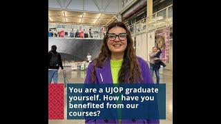 You are a UJOP graduate yourself. How have you benefited from our courses?