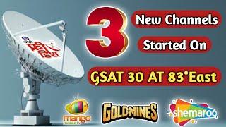 3 New Channels Started On GSAT 30  || Goldmines Action || Shemaroo || Mango TV || GSAT 30 83° East