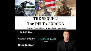 THE SEQUEL-  "The Delta 3" Life in a Delta Force Team - USA Special Forces Tier 1 Operators Open Up