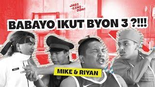 BABAYO DI CALL OUT!!! MIKE & RYAN SIAP IKUT BYON 3 ??! - JADI GINI DOK - EP. 4