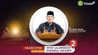 LIVE "Ihya' Ulumuddin Juz 2 & Syamsul Ma'arif" KH. Abdul Ghofur PP. Sunan Drajat [22/06/2024].