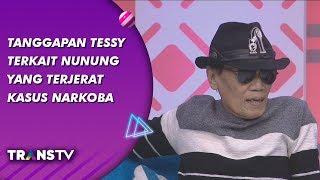 BROWNIS - Tanggapan Tessy Srimulat Menanggapi Nunung Yang Terjerat Kasus Narkoba (24/7/19) Part 2