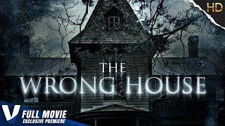 THE WRONG HOUSE - EXCLUSIVE PREMIERE - FULL HD HORROR MOVIE IN ENGLISH