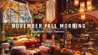 Relaxing November Fall Morning  Relaxing Piano Jazz Music in Bookstore Cafe Ambience to Focus,Study