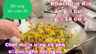 Nấu đồ ăn đem về, khách lần đầu ăn gỏi cuốn gọi 14 cuốn/chef muốn uống cà phê sữa của việt mà