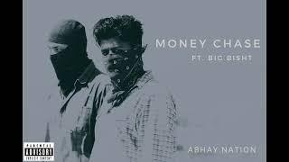 ABHAY NATION  -  MONEY CHASE  FT  BIG BISHT   (EXPLICIT)