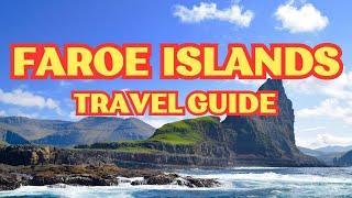 Faroe Islands Travel Guide 2023 | Essential Tips for an Amazing Trip