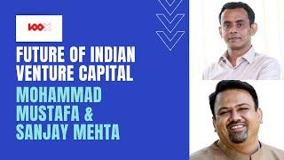 The Future of Indian Venture Capital with Mohammad Mustafa & Sanjay Mehta