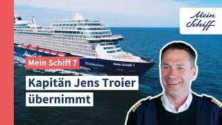 Mein Schiff 7: Kapitän Jens Troier übernimmt I Mein Schiff