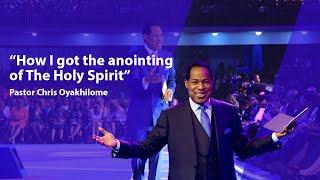 [MUST WATCH] PASTOR CHRIS - HOW I GOT THE ANOINTING OF THE HOLYSPIRIT