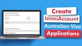 How to create an ImmiAccount? Australian Visa