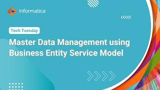 Master Data Management using Business Entity Service model