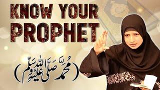 Know your Prophet (SAW) | Nimra Asif
