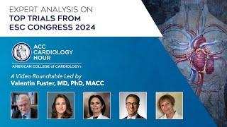 ACC Cardiology Hour From ESC Congress 2024