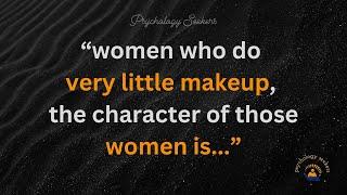 Psychology of women who wear makeup.... | Psychological facts